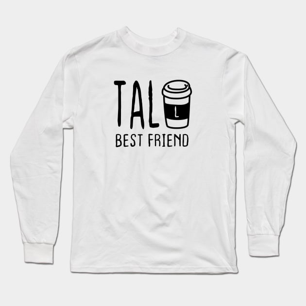 Partnerlook Coffee Tall Best Friend Funny Cute Couple Café Long Sleeve T-Shirt by Kibo2020
